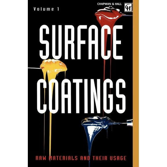 Surface Coatings: Volume 1 Raw Materials and Their Usage, (Paperback)