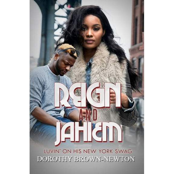 Reign and Jahiem: Luvin' on His New York Swag, (Paperback)