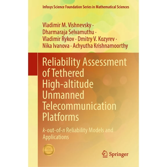 Reliability Assessment of Tethered High-Altitude Unmanned Telecommunication Platforms: K-Out-Of-N Reliability Models and, (Hardcover)