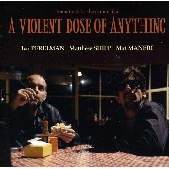 Ivo Perelman - A Violent Dose Of Anything - Music & Performance - CD