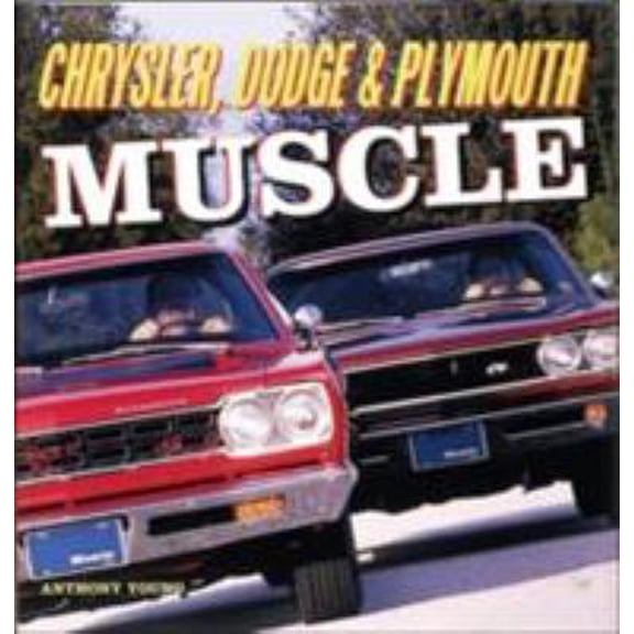 Pre-Owned Chrysler, Dodge and Plymouth Muscle (Hardcover) 0760305331 9780760305331
