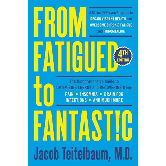 Pre-Owned From Fatigued to Fantastic! Fourth Edition: A Clinically Proven Program to Regain Vibrant Health and Overcome Chronic Fatigue (Paperback) 0593421507 9780593421505