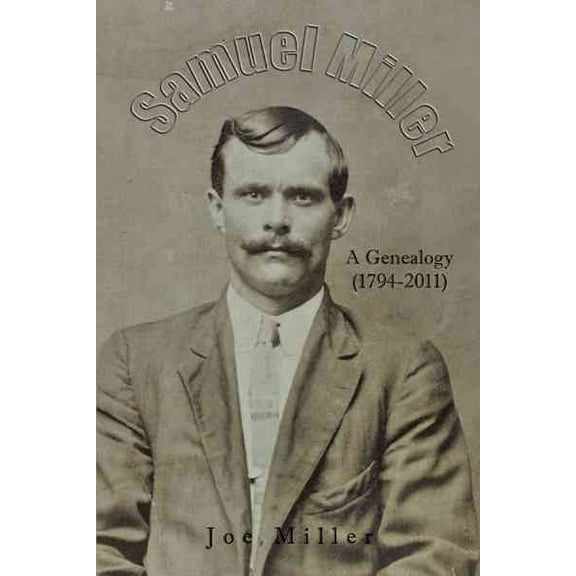 Samuel Miller : A Genealogy (1974-2011)