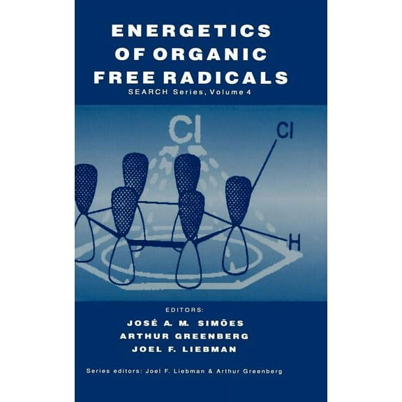 Structure Energetics and Reactivity in C Energetics of Organic Free Radicals, Book 4, (Hardcover)
