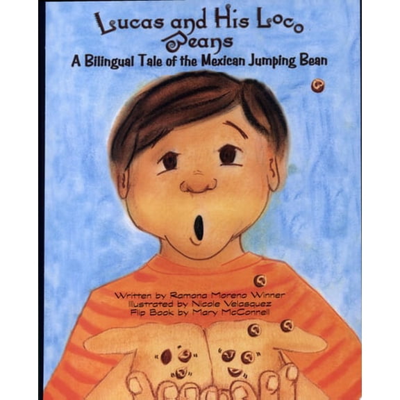 Pre-Owned Lucas and His Loco Beans: A Bilingual Tale of the Mexican Jumping Bean (Paperback) 0965117413 9780965117418