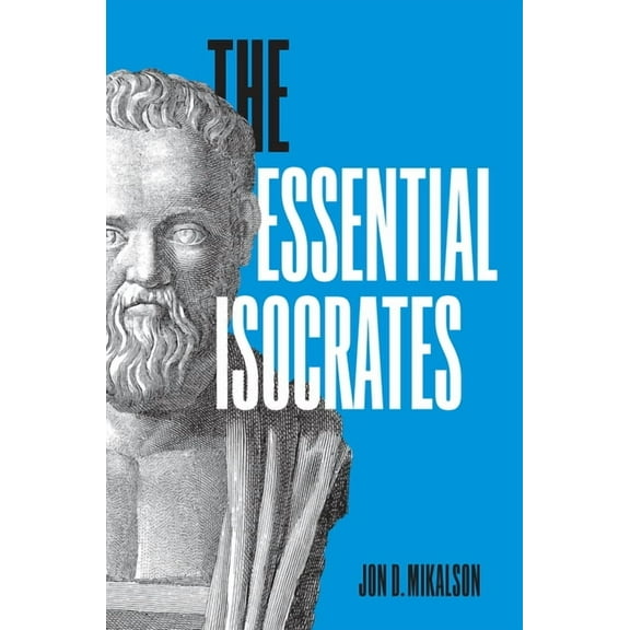 The Essential Isocrates, (Hardcover)