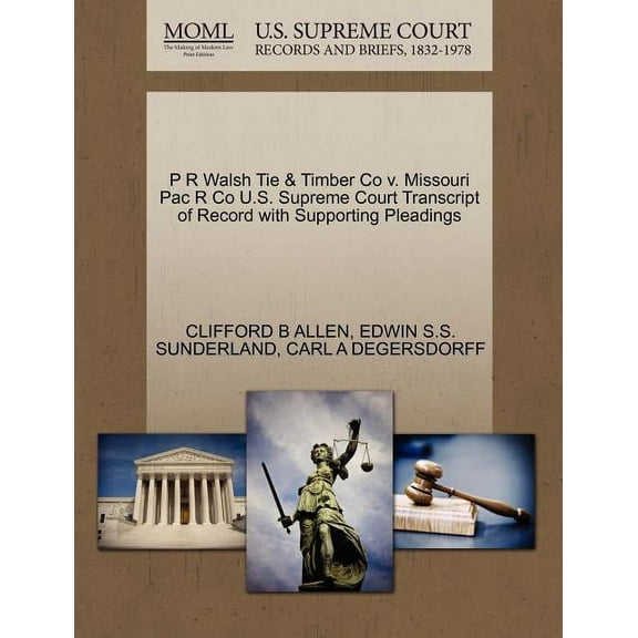 P R Walsh Tie & Timber Co V. Missouri Pac R Co U.S. Supreme Court Transcript of Record with Supporting Pleadings (Paperback)