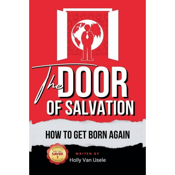 The Door of Salvation: How to Get Born Again, (Paperback)