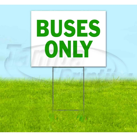 Buses Only (18" x 24") Yard Sign, Includes Metal Step Stake