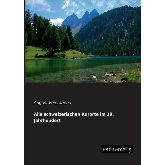 Alle Schweizerischen Kurorte Im 19. Jahrhundert - Paperback