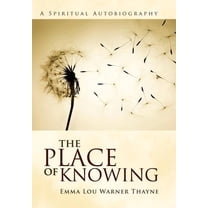 The Place of Knowing (Hardcover) by Emma Lou Warner Thayne