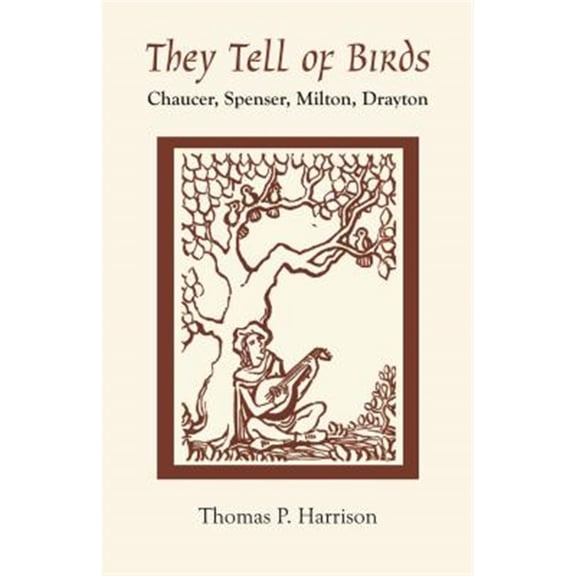 Pre-Owned They Tell of Birds : Chaucer, Spenser, Milton, Drayton (Paperback)