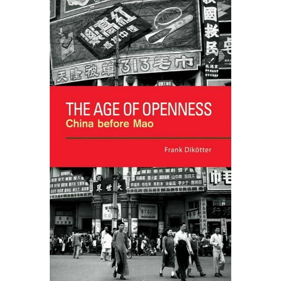 The Age of Openness : China before Mao (Edition 1) (Paperback)