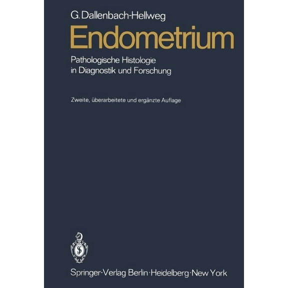 Endometrium: Pathologische Histologie in Diagnostik Und Forschung, (Paperback)