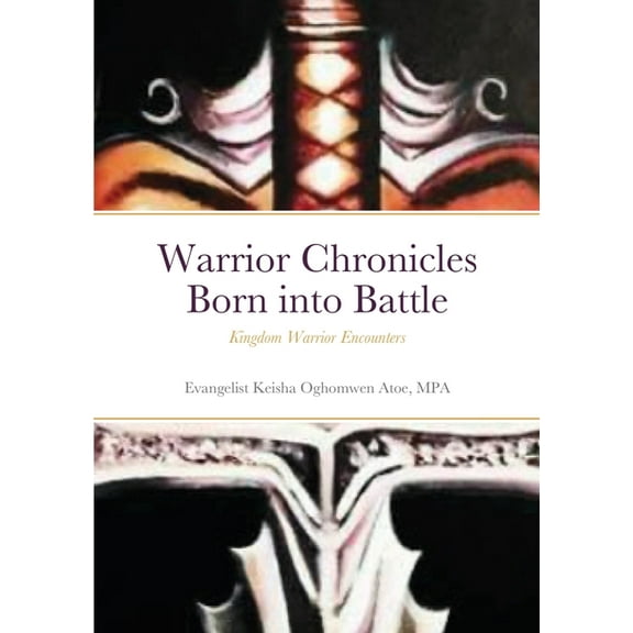 Warrior Chronicles Born into Battle: Kingdom Warrior Encounters, (Paperback)