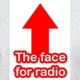 thumbnail image 3 of CafePress - The Face For Radio Ash Grey T Shirt - Light T-Shirt - CP, 3 of 4