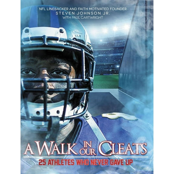 A Walk in Our Cleats: 25 Athletes Who Never Gave Up, (Hardcover)