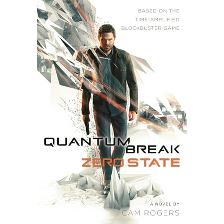 Quantum Break: Zero State : A Novel