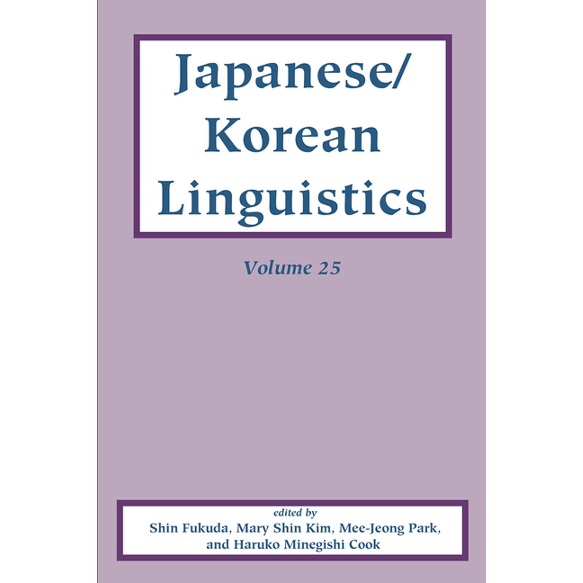 Japanese/Korean Linguistics: Japanese/Korean Linguistics Volume 25 (Paperback)