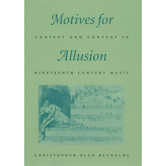 Motives for Allusion: Context and Content in Nineteenth-Century Music (Hardcover)