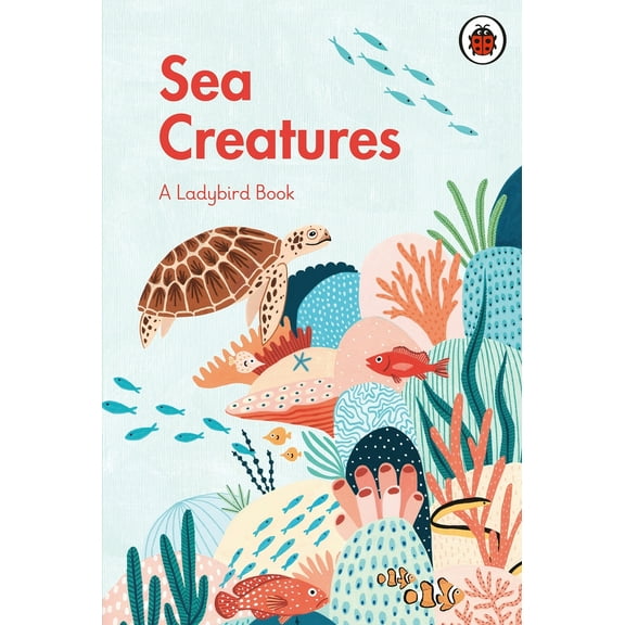 Ladybird Books: A Ladybird Book: Sea Creatures (Hardcover)