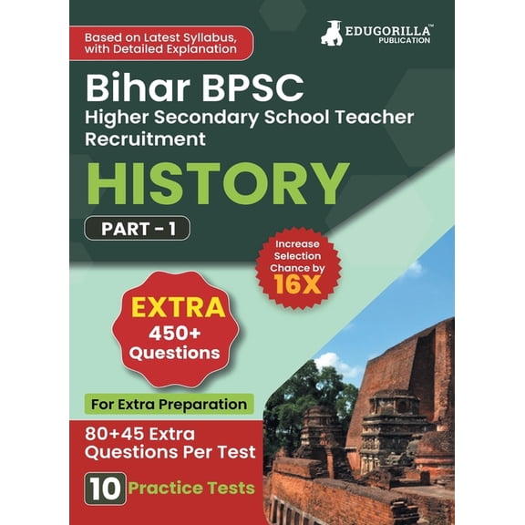 Bihar Higher Secondary School Teacher History Book 2023 (Part I) Conducted by BPSC - 10 Practice Mock Tests (1200  Solve, (Paperback)