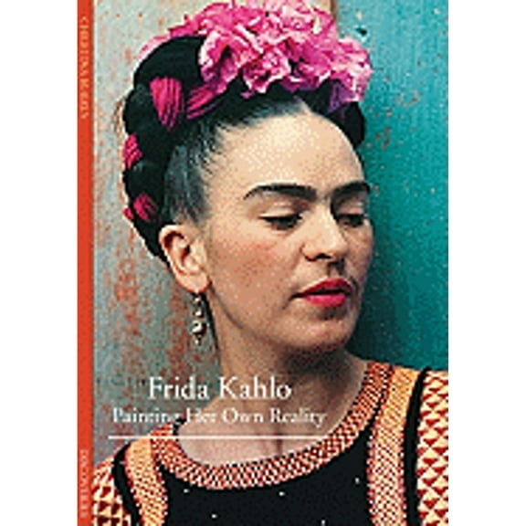 Pre-Owned Frida Kahlo: Painting Her Own Reality (Paperback) 0810984024 9780810984028