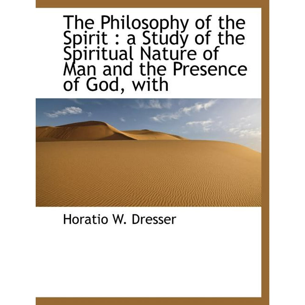 The Philosophy of the Spirit A Study of the Spiritual Nature of Man