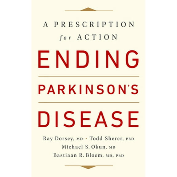 Pre-Owned Ending Parkinson's Disease: A Prescription for Action (Hardcover) 1541724526 9781541724525