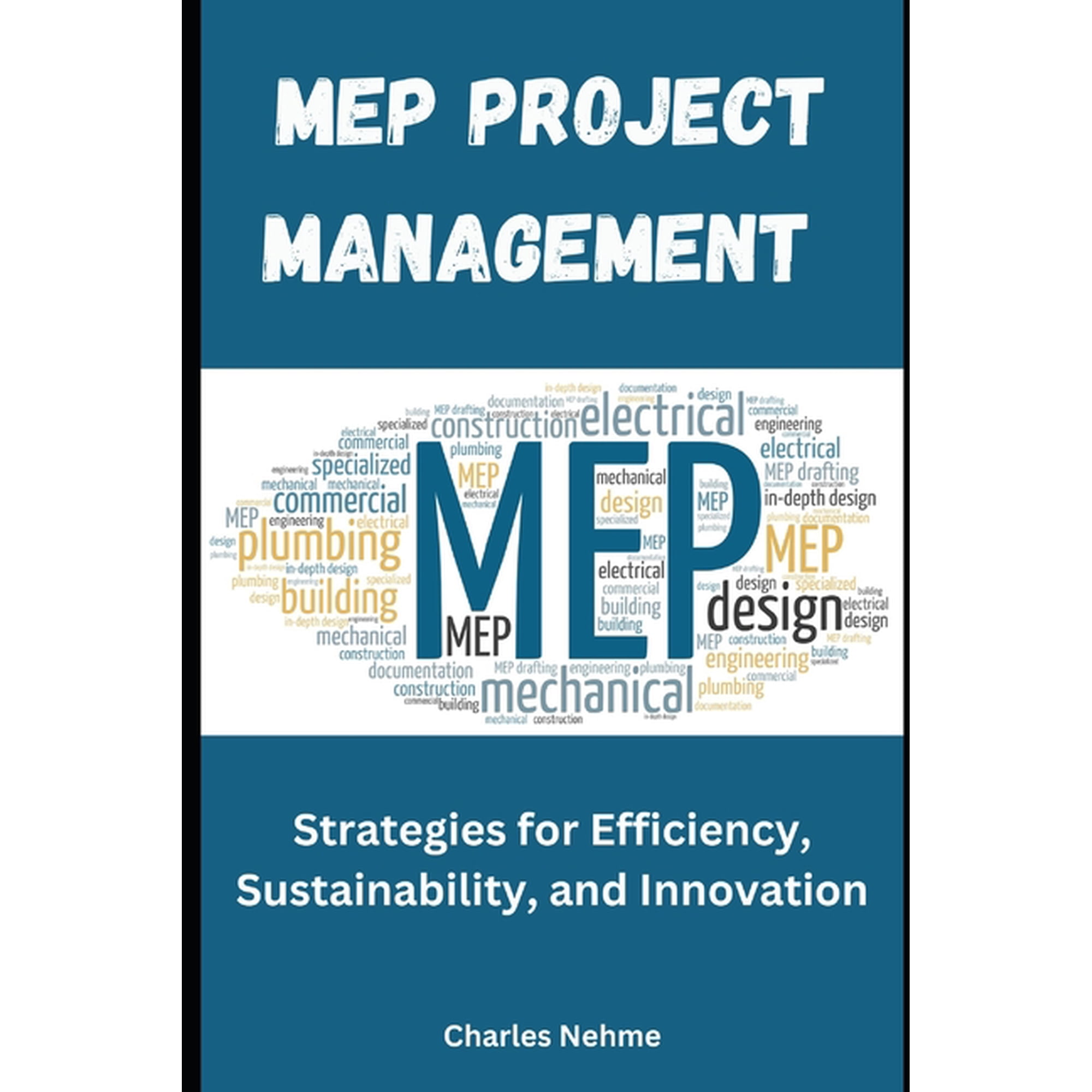 MEP Project Management: Strategies for Efficiency Sustainability and Innovation (Paperback)