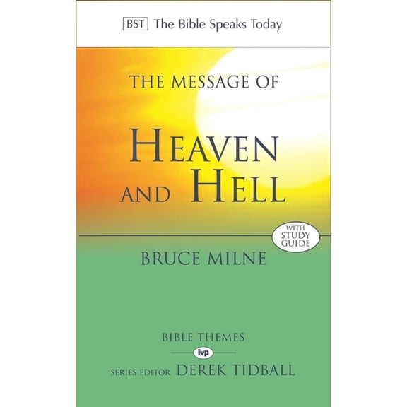 The Bible Speaks Today Themes The Message of Heaven and Hell: The Bible Speaks Today: Bible Themes, (Paperback)