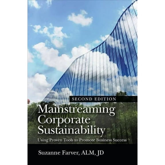Mainstreaming Corporate Sustainability : Using Proven Tools to Promote Business Success (Paperback)