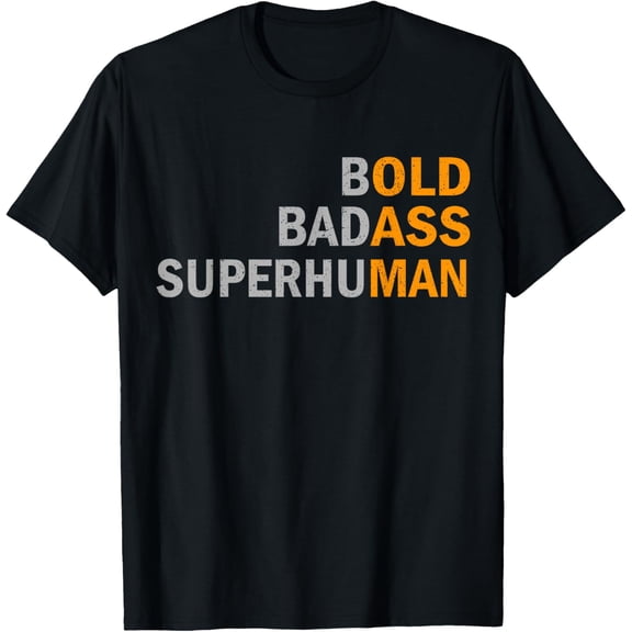 Bold Bad-ass Superhuman Funny Old Man Father Day Gifts Ideas T-Shirt