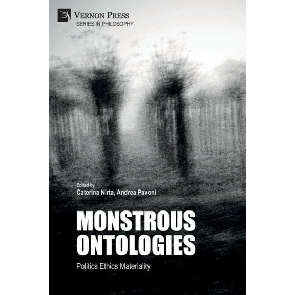 Philosophy: Monstrous Ontologies: Politics Ethics Materiality (Paperback)