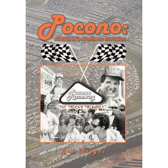 Pocono: NASCAR's Northern Invasion, (Hardcover)