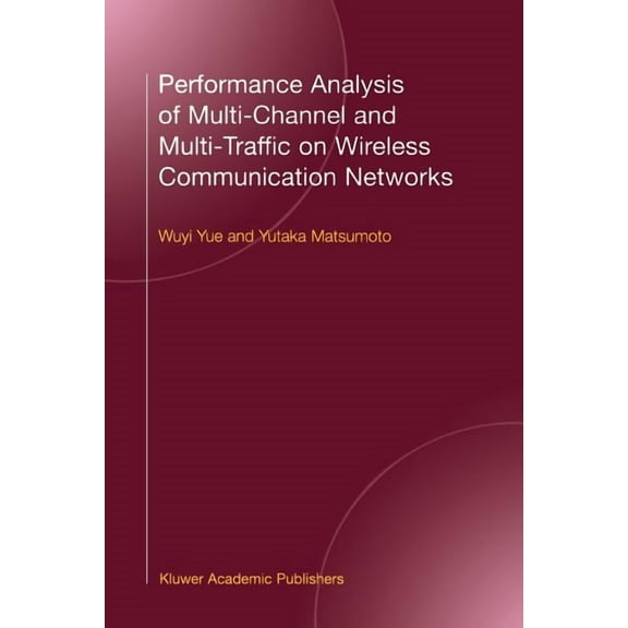Performance Analysis of Multi-Channel and Multi-Traffic on Wireless Communication Networks, (Paperback)
