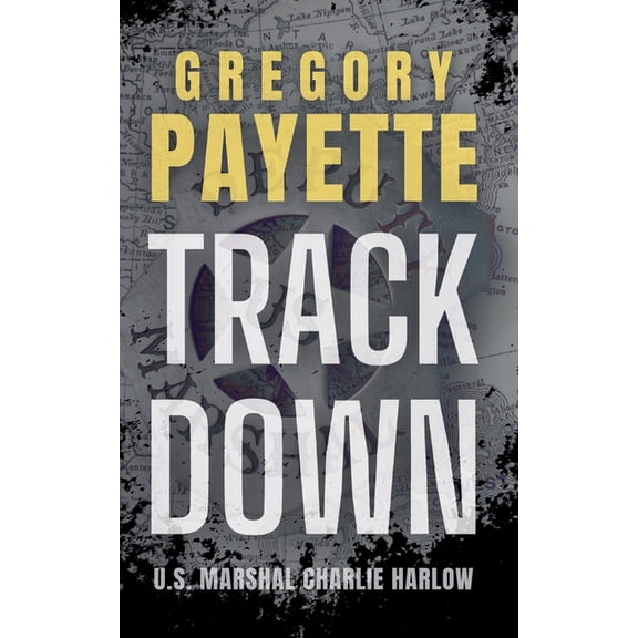 Deputy U.S. Marshal Charlie Harlow Trackdown, Book 2, (Paperback)