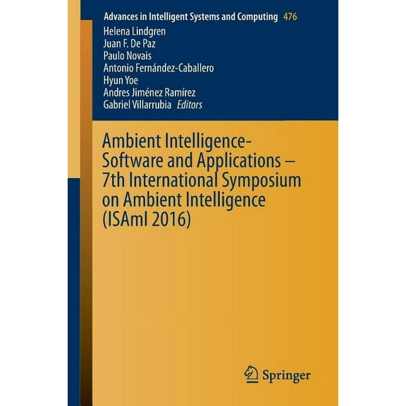 Advances in Intelligent Systems and Comp Ambient Intelligence- Software and Applications - 7th International Symposium on Ambient Intelligence (Isami 2016), Book 476, (Paperback)