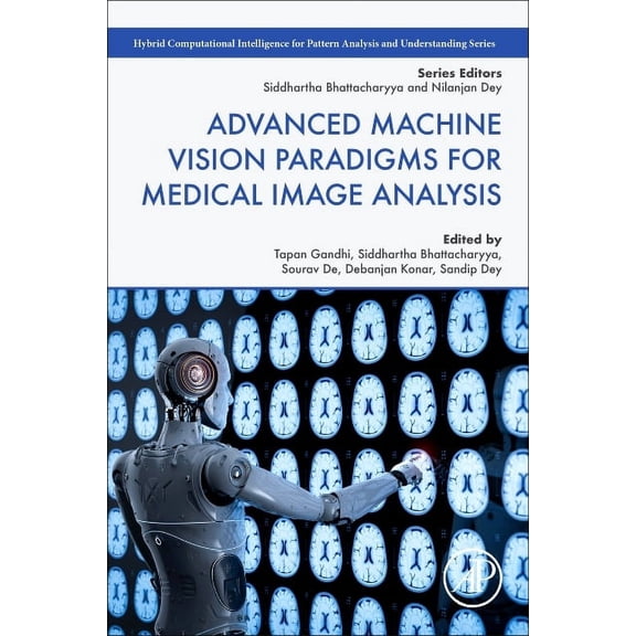 Hybrid Computational Intelligence for Pa Advanced Machine Vision Paradigms for Medical Image Analysis, (Paperback)