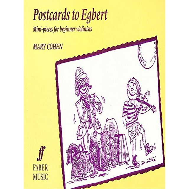 Postcards to Egbert: Mini-Pieces for Beginner Violinists (Faber Edition)