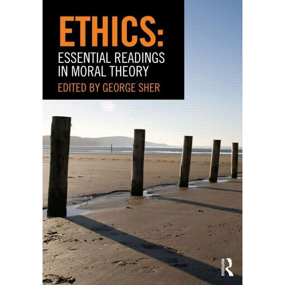 Ethics: Essential Readings in Moral Theory, (Paperback)