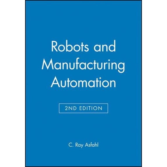 Pre-Owned Robots and Manufacturing Automation (Hardcover) 0471553913 9780471553915