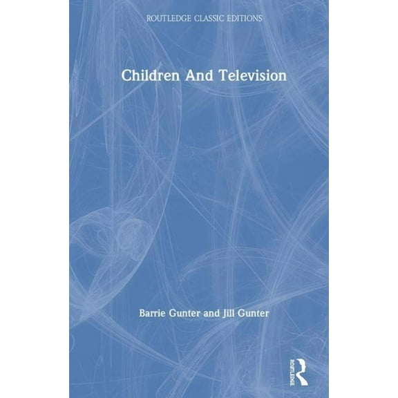 Psychology Press & Routledge Classic Edi Children and Television, (Hardcover)