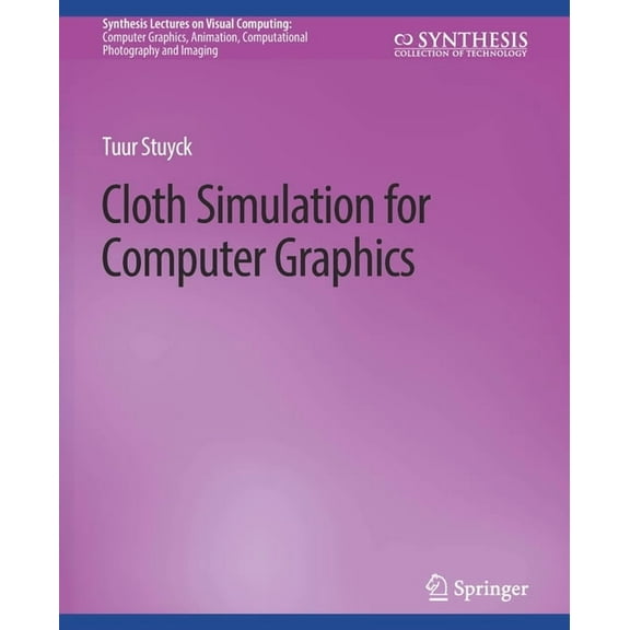 Synthesis Lectures on Visual Computing:  Cloth Simulation for Computer Graphics, (Paperback)