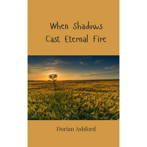 When Shadows Cast Eternal Fire, (Paperback)