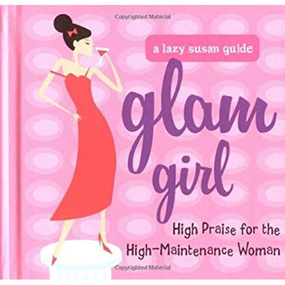 Pre-Owned Glam Girl: High Praise for the High-Maintenance Woman (Hardcover) by Suji Meswani, Patricia Carlin