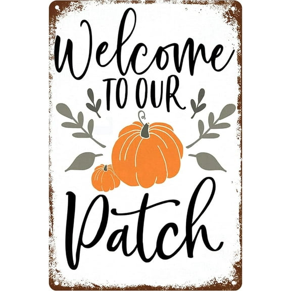 Fall Metal Tin Sign Welcome to Our Pumpkin Patch Humor Wall Decor Farm Decoration Sign 8 x 12 inch