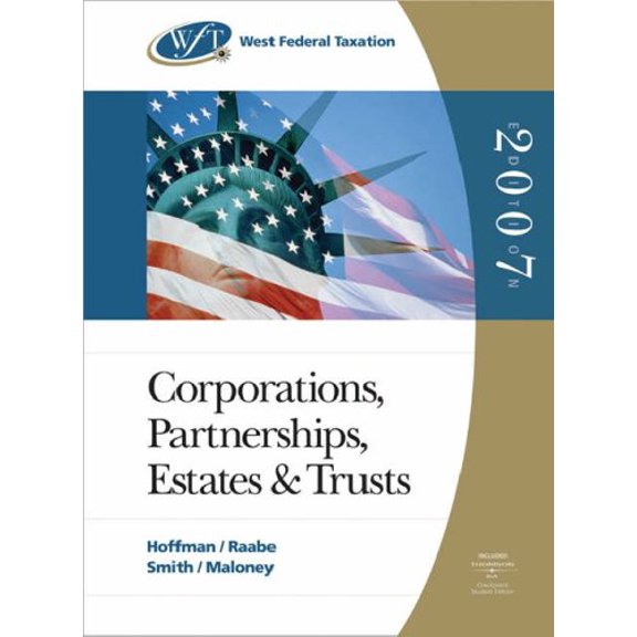 Pre-Owned West Federal Taxation: Corporations, Partnerships, Estates, and Trusts (Hardcover 9780324313611) by William H Hoffman, William A Raabe, James E Smith