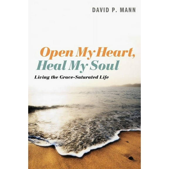 Open My Heart, Heal My Soul (Paperback)