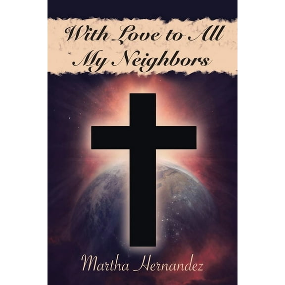 With Love to All My Neighbors, (Paperback)